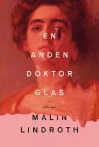 En anden Doktor Glas af Malin Lindroth