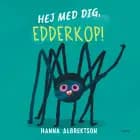 Hej med dig, edderkop! af Hanna Albrektson