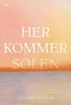 Her kommer solen af Gunnhild Øyehaug