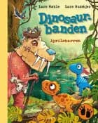Dinosaurbanden – Aprilsnarren af Lars Mæhle