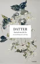 Datter, fortæl om dit liv