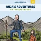 Anja’s Adventures #3: On the Road in Spain af Anja Robanke