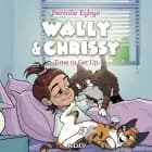 Wally & Chrissy #3: Time to Get Up af Pernille Eybye