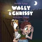 Wally & Chrissy #5: Wally Goes Missing af Pernille Eybye