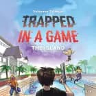 Trapped in a Game #1: The Island af Valdemar Tellerup