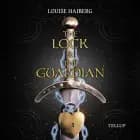 The Lock & the Guardian af Louise Haiberg