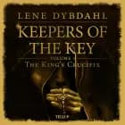 Keepers of the Key #3: The King’s Crucifix af Lene Dybdahl