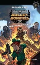 Bullet Bonanza #1: A Hailstorm of Bullets af Michael Kamp