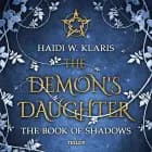 The Demon's Daughter #1: The Book of Shadows af H. W. Klaris