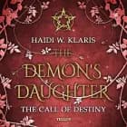 The Demon's Daughter #2: The Call of Destiny af H. W. Klaris