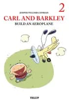Carl and Barkley #2: Carl and Barkley Build an Aeroplane af Jesper Felumb Conrad