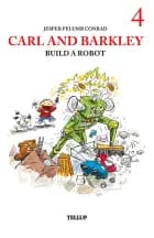 Carl and Barkley #4: Carl and Barkley Build a Robot af Jesper Felumb Conrad