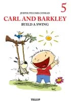 Carl and Barkley #5: Carl and Barkley Build a Swing af Jesper Felumb Conrad