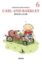 Carl and Barkley #6: Carl and Barkley Build a Car af Jesper Felumb Conrad
