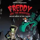 Freddy and the Monsters #2: Movie Night at the Castle af Jesper W. Lindberg