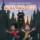 Mike & Otis #1: Monster in the Woods af Christian Kuntz og Kirstine Kuntz