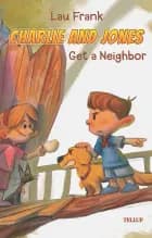 Charlie and Jones #3: Get a Neighbor af Lau Frank