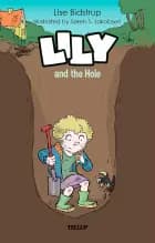 Lily #3: Lily and the Hole af Lise Bidstrup