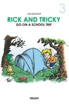 Rick and Tricky #3: Rick and Tricky Go on a School Trip af Lise Bidstrup