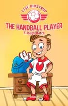 The Handball Player #1: A Tough Match af Lise Bidstrup