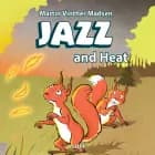 Jazz #3: Jazz and Heat af Martin Vinther Madsen
