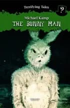 Terrifying Tales #2: The Bunny Man af Michael Kamp og Benjamin Jensen