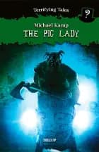 Terrifying Tales #3: The Pig Lady af Michael Kamp og Benjamin Jensen