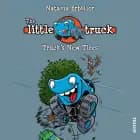 The Little Truck #2: Truck’s New Tires af Natasja Erbillor