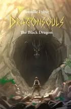 Dragon Souls #1: The Black Dragon af Pernille Eybye