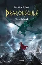 Dragon Souls #3: Slave Island af Pernille Eybye