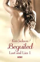 Lust and Lies #1: Beguiled af Kim Jackson