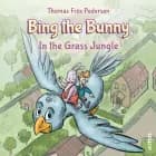 Bing the Bunny #3: In the Grass Jungle af Thomas Friis Pedersen