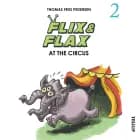 Flix & Flax #2: Flix & Flax at the Circus af Thomas Friis Pedersen