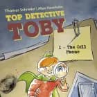 Top Detective Toby #1: The Cell Phone af Thomas Schrøder
