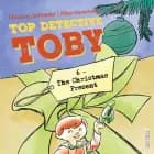 Top Detective Toby #6: The Christmas Present af Thomas Schrøder
