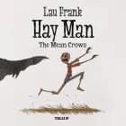 Hay Man #1: The Mean Crows af Lau Frank