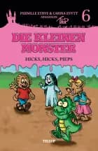 Die kleinen Monster #6: Hicks, hicks, Pieps af Carina Evytt og Pernille Eybye