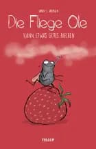 Die Fliege Ole #1: Die Fliege Ole kann etwas Gutes riechen af Søren S. Jakobsen
