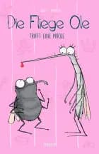 Die Fliege Ole #4: Die Fliege Ole trifft eine Mücke af Søren S. Jakobsen