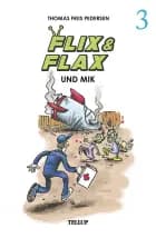 Flix & Flax #3: Flix & Flax und Mik af Thomas Friis Pedersen