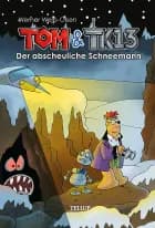 Tom & TK13 #3: Der abscheuliche Schneemann af Werner Wejp-Olsen