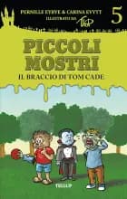 Piccoli mostri #5: Il braccio di Tom cade af Carina Evytt og Pernille Eybye