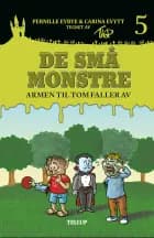 De små monstre #5: Armen til Tom faller av af Carina Evytt og Pernille Eybye