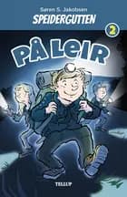 Speidergutten #2: På leir af Søren S. Jakobsen
