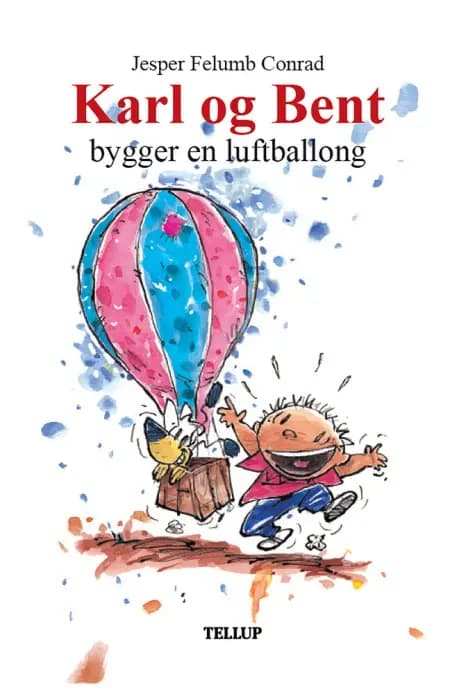 Karl og Bent #8: Karl og Bent bygger en luftballong af Jesper Felumb Conrad
