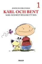 Karl och Bent #1: Karl och Bent bygger ett hus af Jesper Felumb Conrad