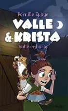 Valle & Krista #5: Valle er borte af Pernille Eybye