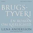 Brugstyveri - en roman om kærlighed af Lena Andersson