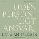 Uden personligt ansvar af Lena Andersson