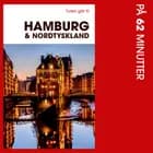 Turen går til Hamburg & Nordtyskland på 62 minutter